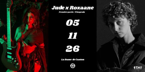 Affiche : JUDE x ROXAANE x 1ère partie WINEPRADA, La Dame de Canton, 5 nov.