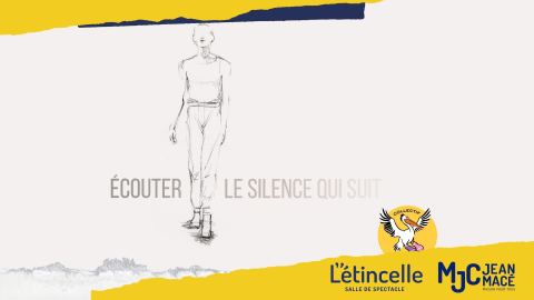 Affiche : Écouter le silence qui suit – Hommage poétique dansé, L'étincelle - Salle de spectacles de la MJC, 13 nov.