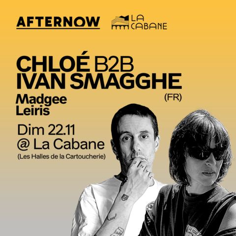 Affiche : CHLOÉ B2B IVAN SMAGGHE, La Cabane (Halles de la Cartoucherie), 22 nov.