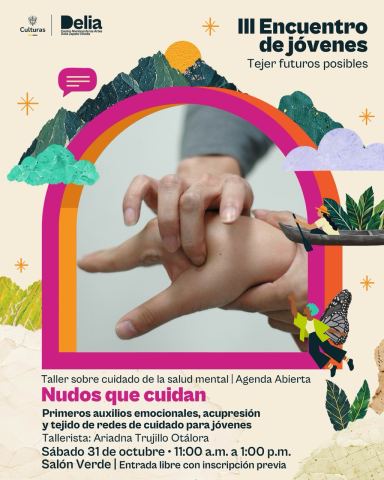 Cartel: Taller – Nudos que cuidan | Cuidado de la salud mental, Centro Nacional de las Artes Delia Zapata Olivella, 31 oct