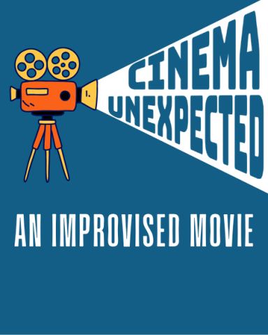 Poster: Cinema Unexpected: An Improvised Movie Live, Unexpected Productions, Nov 1
