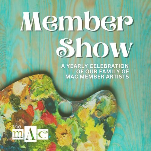 Poster: The MAC Member Show – Opening Reception