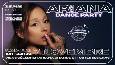 Affiche : Ariana Dance Party Lyon, The Base, 7 nov.