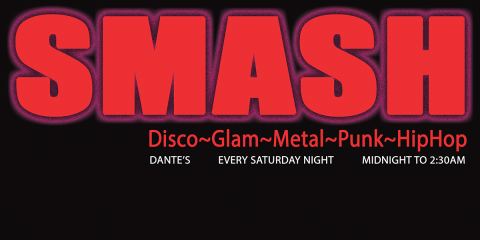Poster: SMASH disco~glam~metal~punk-hiphop, Dante's, Oct 31