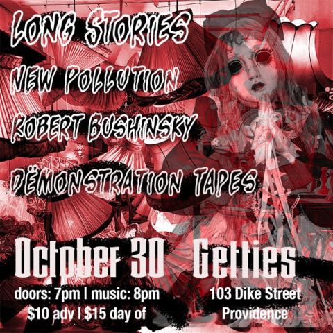 Poster: Long Stories, New Pollution, Robert Bushinsky, & Dëmonstration Tapes, Fête Music Hall, Oct 30