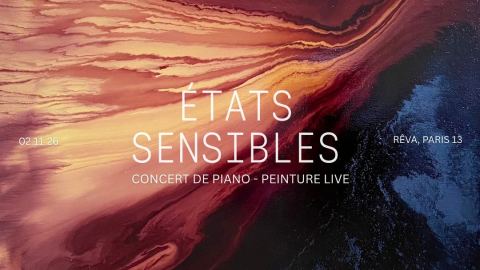 Affiche : États Sensibles 2 - piano concert, live painting, Rêva, 2 nov.