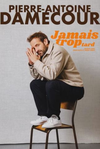 Poster: Pierre-Antoine Damecour – Jamais trop tard, La Compagnie du Café-Théâtre, Oct 29