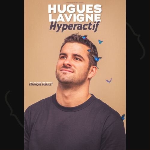 Poster: Hugues Lavigne – Hyperactif
