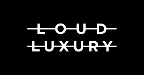 Loud Luxury